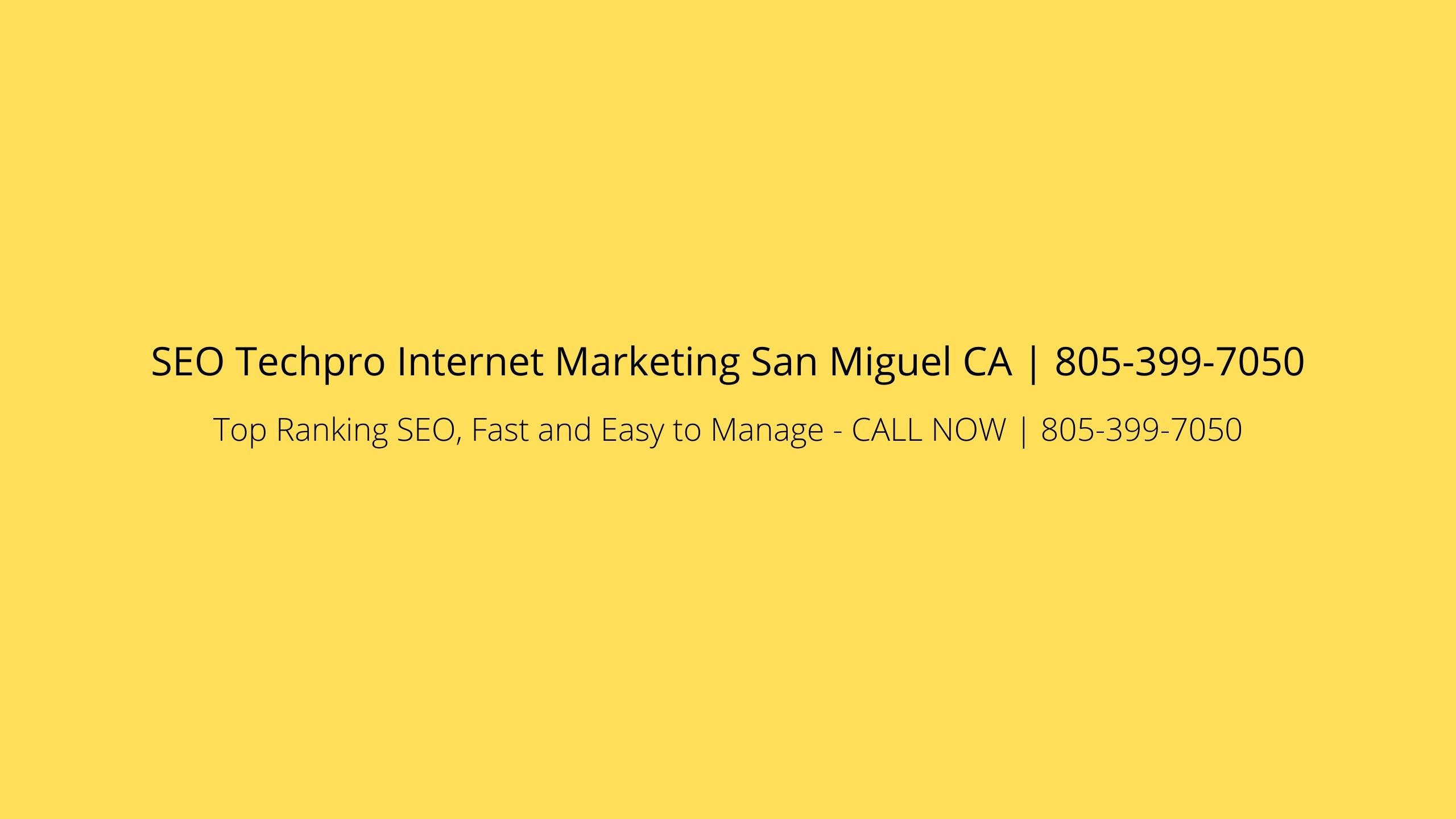 SEO Techpro Internet Marketing San Miguel CA | 805-399-7050