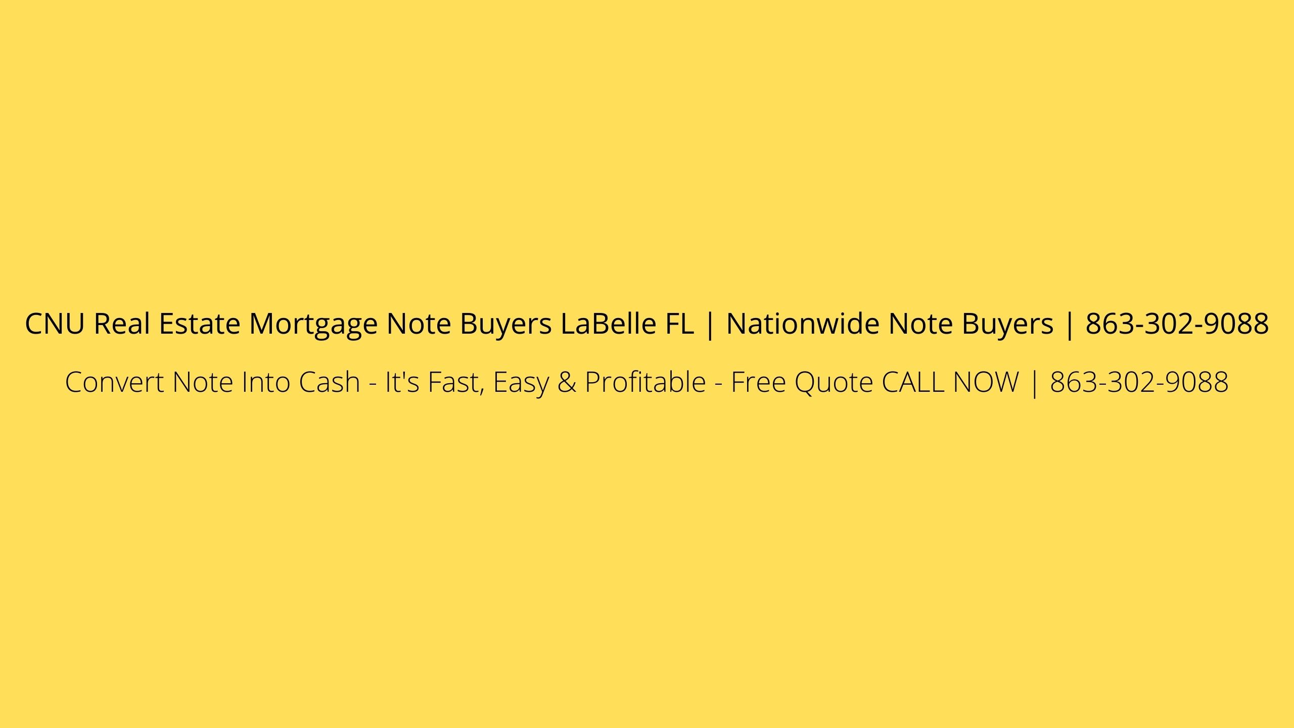 CNU Real Estate Mortgage Note Buyers LaBelle FL