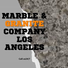 Marble & Granite Company Los Angeles