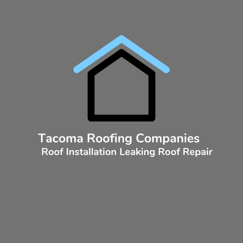 Tacoma Roofing Companies | Roof Installation Leaking Roof Repair