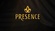 Presence