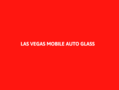 Las Vegas Mobile Auto Glass