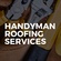 Handyman Roofing Services