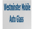 Westminster Mobile Auto Glass