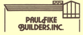 Paul Fike Builders, Inc.