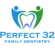 Perfect 32 Family Dentistry