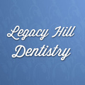 Legacy Hill Dentistry