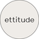 Ettitude