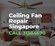 Ceiling Fan Repair Singapore